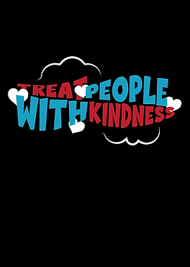 Treat People with Kindness