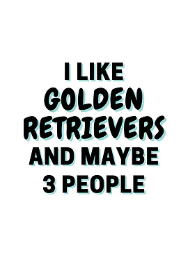 I Like Golden Retrievers