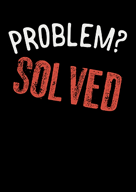 Problem Solved