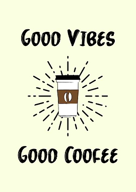 Good Vibes Good Coffee