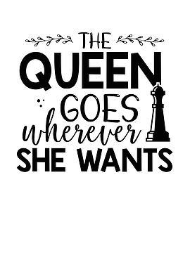 The queen goes where every