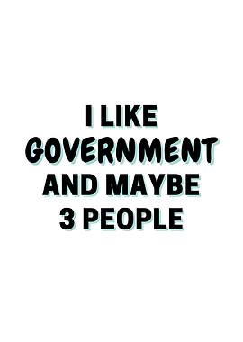 I Like Government And