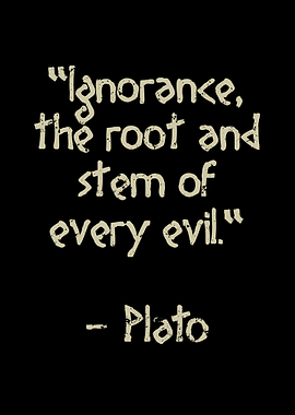 Ignorance is the root of