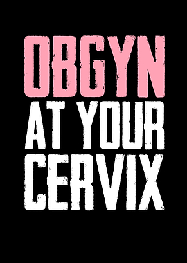 Obgyn At Your Cervix