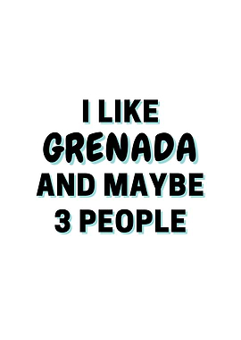 I Like Grenada And Maybe 3