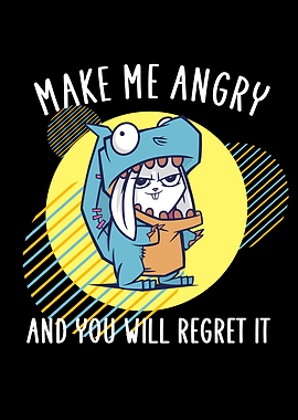 make me angry