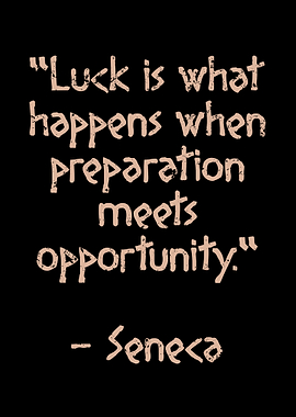Luck is what happens when