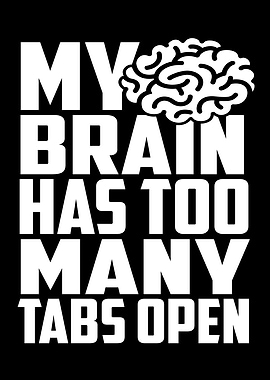 My Brain Has Too Many Tabs