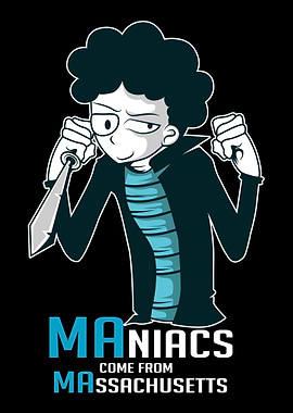 Maniac Massachusetts Mania