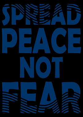 Spread Peace Not Fear