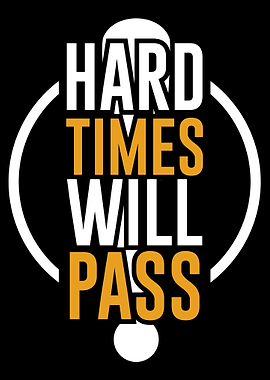 Hard Time Will Pass