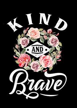 Kind and Brave