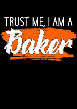 trust me i am a baker