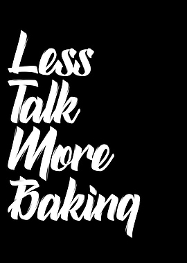 less talk more bake