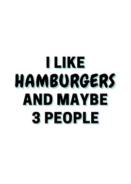 I Like Hamburgers And