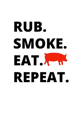 Rub Smoke Eat Repeat BBQ