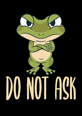Frog Funny Saying Dont Be