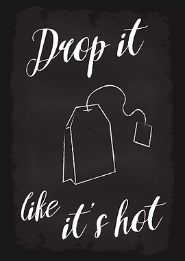 Drop it like its hot