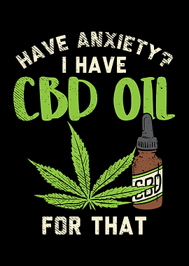 Have Anxiety I Have CBD