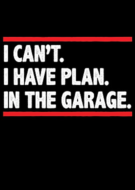 I Cant I Have Plan In The