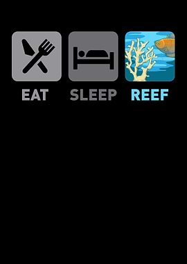Eat Sleep Reef