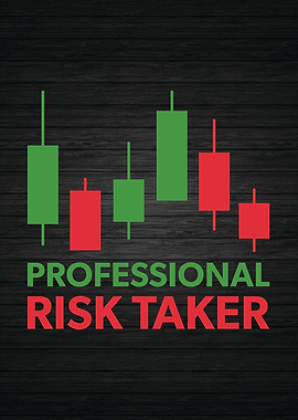 Professional Risk Taker