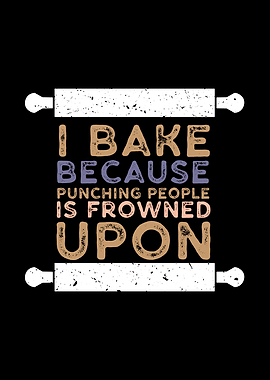 I Bake Punching People Is