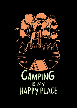 Camping Is My Happy Place