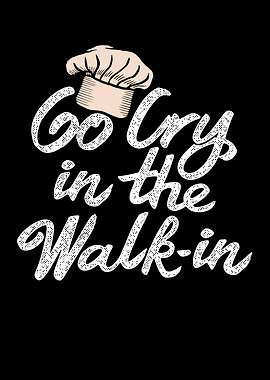 Go Cry In The Walk In
