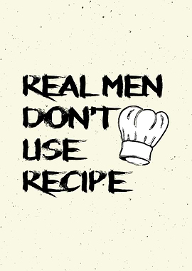 Real Men Dont Use Recipe