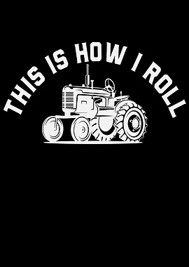 This Is How I Roll Farmer