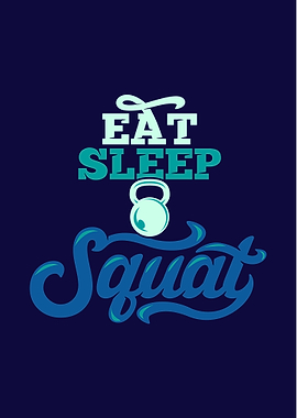 EAT SLEEP SQUAT REPEAT
