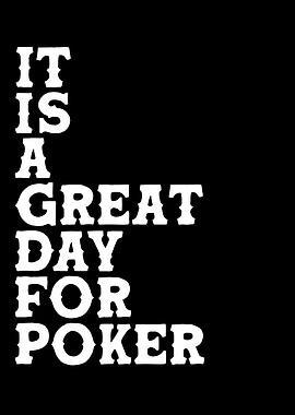 a great day for poker