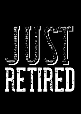 Just Retired