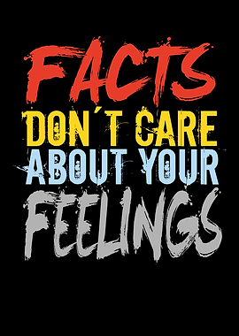 Facts Dont Care About