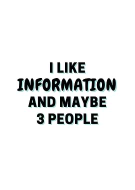 I Like Information And