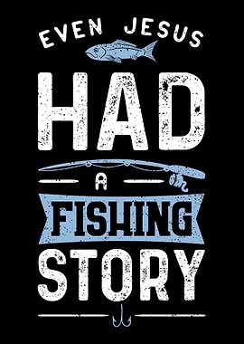 Even Jesus Had A Fishing S