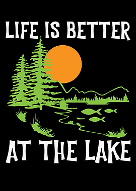 Life Is Better At The Lake