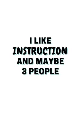 I Like Instruction And
