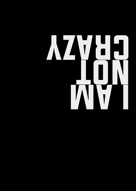I am not crazy