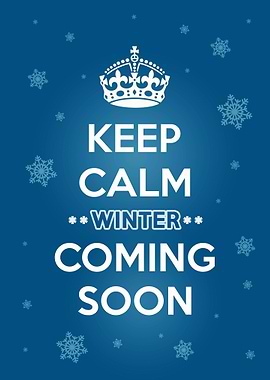 Keep Calm Winter Coming