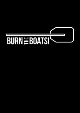 Burn The Boats