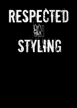 Respected In Styling