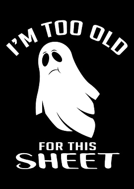 Too Old For This Sheet Hal