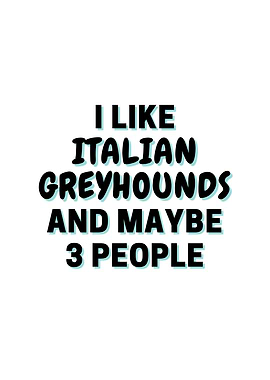 I Like Italian Greyhounds