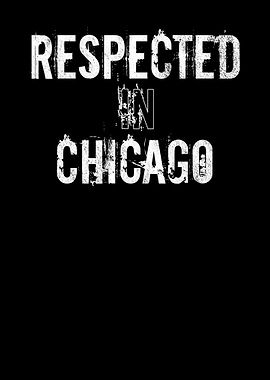 Respected In Chicago