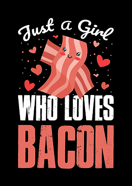 Girl Who Loves Bacon