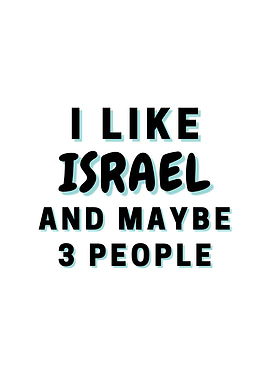 I Like Israel And Maybe 3