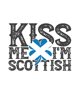 Kiss Me Im Scottish