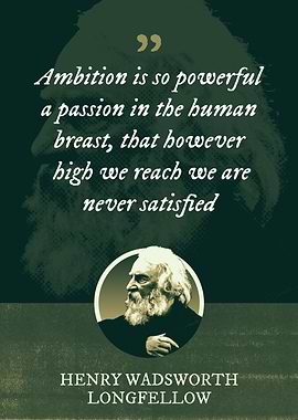 Ambition is so powerful a